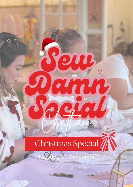 Sew Damn Social Workshop - Chatham (Christmas Special)