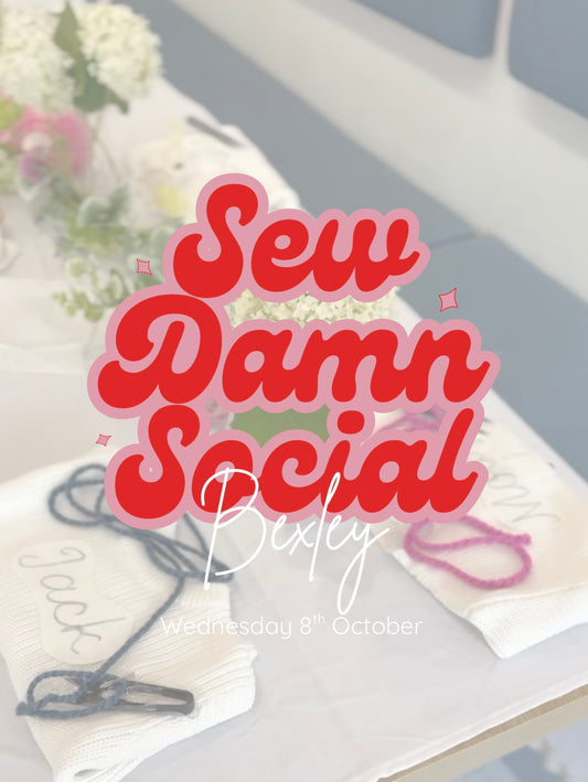 Sew Damn Social Workshop - Bexley